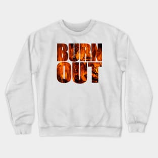 BURN OUT Crewneck Sweatshirt